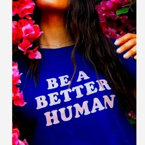 Be a Better Human T-Shirt SUB URBAN RIOT  S